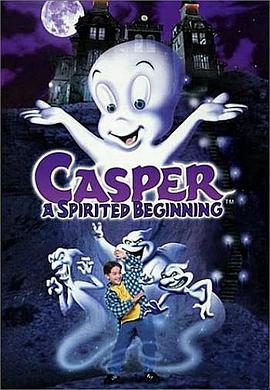 鬼马小精灵2 Casper: A Spirited Beginning(1997)