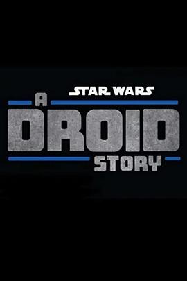 机器人故事 Star Wars: A Droid Story(2025)