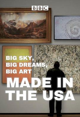 天高地阔艺术梦：美国制造 Big Skies, Big Dreams, Big Art(2018)