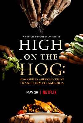 美式大餐：非裔美国人的饮食如何改变了美国 第一季 High on the Hog: How African American Cuisine Transformed America Season 1(2021)