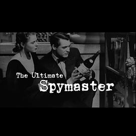 阿尔弗雷德·希区柯克：终极间谍大师 Alfred Hitchcock: The Ultimate Spymaster(2008)