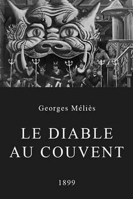 女修道院里的魔鬼 Le Diable au convent(1899)