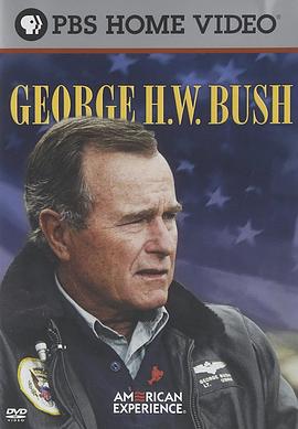 美国经历：乔治HW布什（上） American Experience George H.W. Bush: Part I(2008)