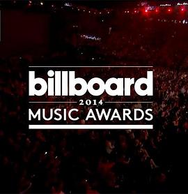 2014年美国公告牌音乐大奖颁奖礼 2014 Billboard Music Awards(2014)