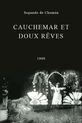 噩梦和美梦 Cauchemar et doux rêves(1908)