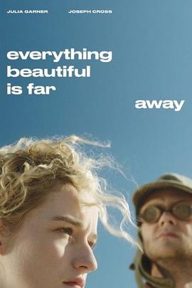 美景不可及 Everything Beautiful Is Far Away(2017)