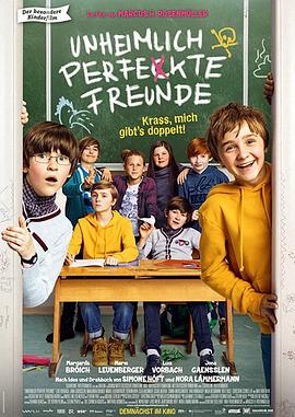 可怕的完美朋友 Unheimlich perfekte Freunde(2019)