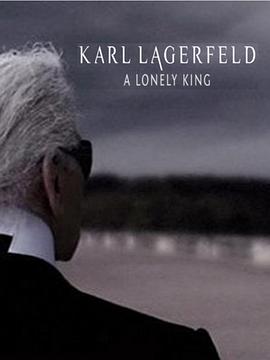 卡尔·拉格斐：孤独的时尚大帝 Karl Lagerfeld, un roi seul(2008)